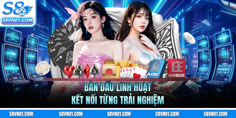 Bàn đấu linh hoạt kết nối từng trải nghiệm