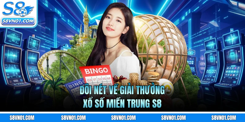 Đôi nét về giải thưởng xổ số miền Trung S8