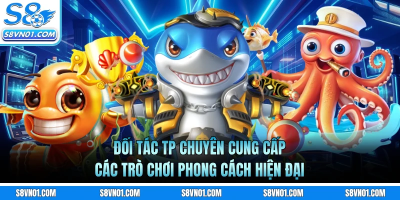 Đối tác TP chuyên cung cấp các trò chơi phong cách hiện đại