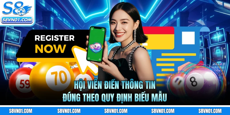 Hội viên điền thông tin đúng theo quy định biểu mẫu