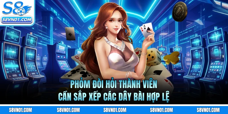 Phỏm đòi hỏi thành viên cần sắp xếp các dây bài hợp lệ